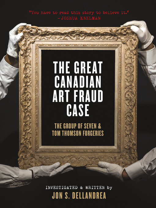 Title details for The Great Canadian Art Fraud Case by Jon S. Dellandrea - Available